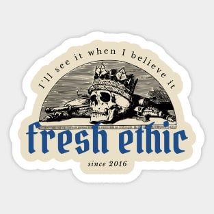 I'll See It When I Believe It - Since 2016 Sticker